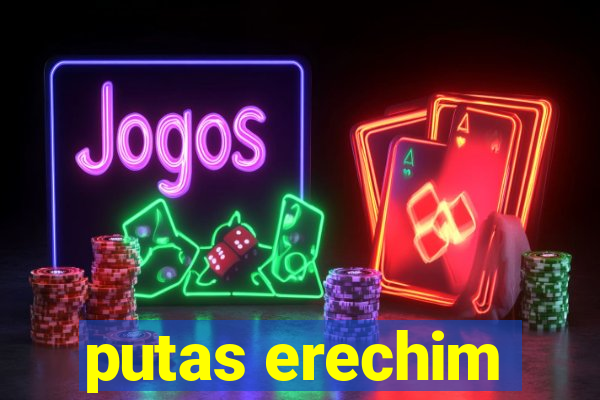 putas erechim